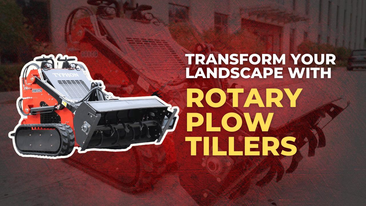 Transform Your Landscape with Rotary Plow Tillers